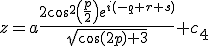 z=a \frac{2 \cos ^2\left(\frac{p}{2}\right) e^{i (-q+r+s)}}{\sqrt{\cos (2 p)+3}}+c_4